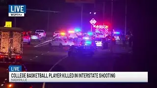 College basketball player killed in Nashville interstate shooting