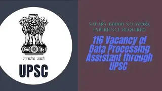 116 VACANCY OF DATA PROCESSING ASSITANT THROUGH UPSC IN DELHI GOVT. 60000 SALARY GAZZETED JOB
