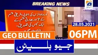 Geo Bulletin 06 PM | 28th May 2021