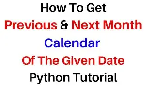 How To Get Only Previous & Next Month Calendar In Python  .py Tutorial