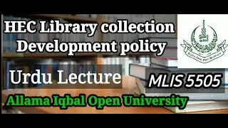 HEC Library collection Development policy, 5505, 26 oct 2021 Aiou workshop lecture MLIS