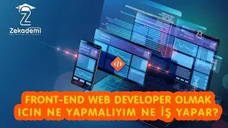 FRONT-END WEB DEVELOPER OLMAK ICIN NE YAPMALIYIM, NE YAPAR?