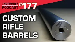 Ep. 177 - Custom Rifle Barrels