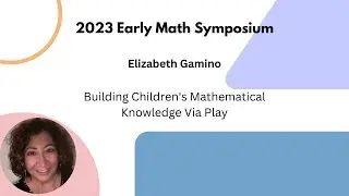 Building Children's Mathematical Knowledge Via Play