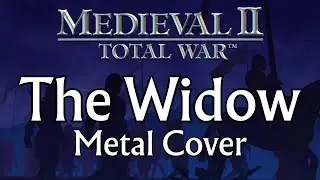 The Widow - Medieval 2: Total War (Metal Cover)