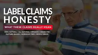 Label Claims Honesty  - 100% Natural, Organic, All Natural, Grass-Fed, Pasture Raised, Whole Grain