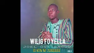 WILIG FO YELLA (Joel Ouedraogo)