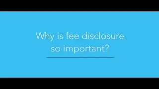 Why is fee disclosure important?