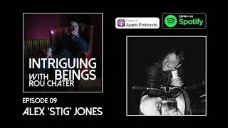 Intriguing Beings Podcast   Episode 08   Alex Jones AKA Stig