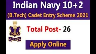 Indian Navy 10+2 B Tech Entry Online Apply form 2021|Navy 10+2 B Tech Entry Online Registration Form