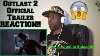 Outlast 2 Official Trailer REACTION!!