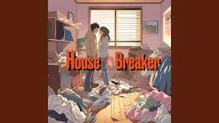 House Breaker (Sped Up)