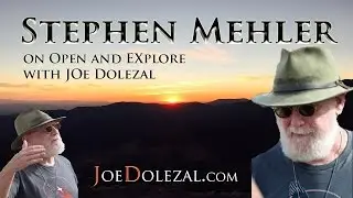 Stephen Mehler on Open and Explore with Joe Dolezal