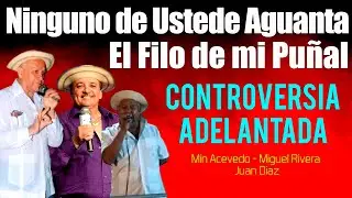Juan Díaz vs Min Acevedo vs Miguel Rivera N° 212 (EL FILO DE MI PUÑAL)