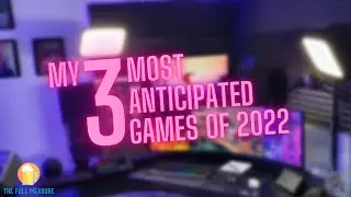 My 3 Most Anticipated Games of 2022