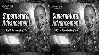 Supernatural Advancement is your portion: God is accelerating you 