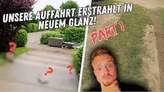 Unglaubliche Verwandlung: Unsere Auffahrt erstrahlt in neuem Glanz / Auffahrt Part 1