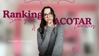 Ranking Characters From A Court of Thorns and Roses Series! ￼ 