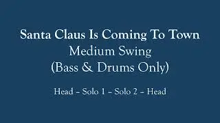 Santa Claus Is Coming To Town - Medium Swing (Bass Drums Only)