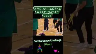 SUMBA DANCE CHALLENGE - ANCOP GLOBAL WALK QATAR 2024