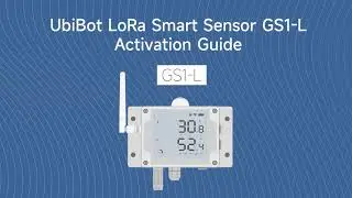 UbiBot LoRa Smart Sensor GS1-L Activation Guide