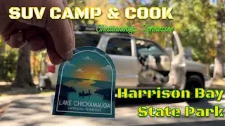 Harrison Bay State Park: SUV Camp and Cook over a campfire at Chickamauga Lake