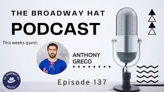 Interview with forward Anthony Greco- The Broadway Hat Podcast Episode 137