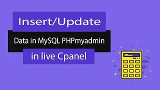 Insert and update data in phpmyadmin in Live Cpanel database