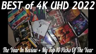 4K UHD YEAR IN REVIEW inc. TOP TEN of 2022