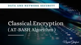 10 - Encryption through AT-BASH algorithm with solved example | Data and Network Security | Digitize
