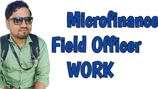 Microfinance Field Officer Work | Work of Microfinance Field Officer