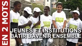 En 2 mots -  Développement de l'esprit critique - Rencontre Jeunes et Institutions