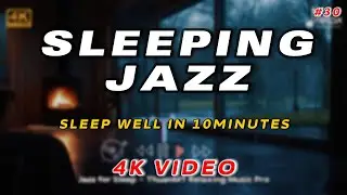 4K Sleep  Music With Rain Sounds - Slow Piano jazz Music | Relaxing Jazz for Sleep, Study, Relax #30