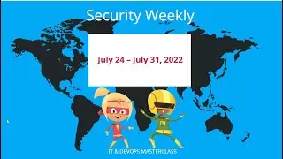 CyberSecurity weekly hacker news July 24 - 31, 2022