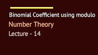 L - 14: Binomial Coefficient using Modulo  | Number Theory | Competitive Programming | C++