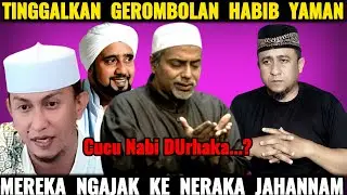 Darurat Gerombolan Habib Yaman Ngajak Orang Ke Neraka Jahannam Hati-Hati Tinggalkan Mereka Bahaya 