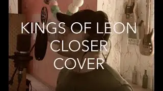 Tyson Geick - Closer (Kings of Leon Cover)