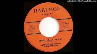 LUTHER RANDOLPH & JOHNNY STILES cross roads pt. 2