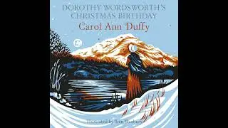 Dorothy Wordsworth's Christmas Birthday by Carol Ann Duffy | Full Audiobook