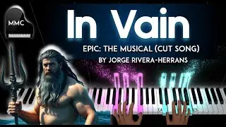 In Vain (cut song) - EPIC: The Musical by Jorge Rivera-Herrans  piano cover + sheet music