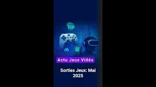 Jeux Vid&eacute;o : Les Sorties Majeures de Mai 2025 | Actualit&eacute; Gaming