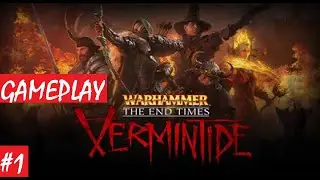 Let's Play WARHAMMER: THE END TIMES - VERMINTIDE Gameplay Part 1 [No Commentary]