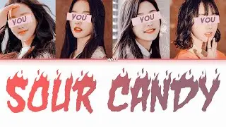 Your Girl Group (4 Members) - 'Sour Candy' [Original by Lady Gaga & BLACKPINK] Color Coded Lyrics