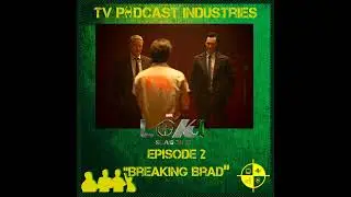Loki 202 Breaking Brad Podcast