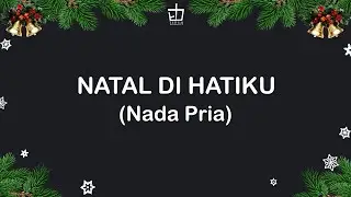 Natal di Hatiku (Nada Pria) - Karaoke Rohani