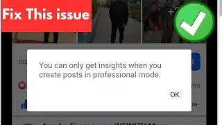 Fix Facebook You Can Only Get Insights When You Create Posts In Professional Mode