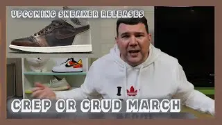 UPCOMING MARCH 2021 SNEAKER RELEASES | CREP OR CRUD MARCH