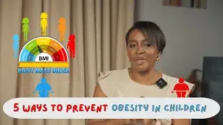 5 WAYS HOW TO PREVENT OBESITY IN CHILDREN | EKUASE SANUSI M.D. | PEDIATRICS TO GO