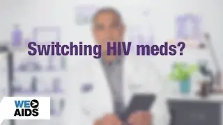 #AskTheHIVDoc: Switching HIV Meds?