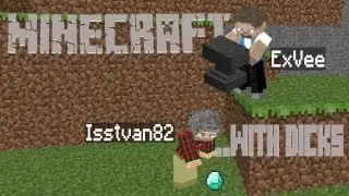 Minecraft With Dicks: Side ExVee - 1x06 